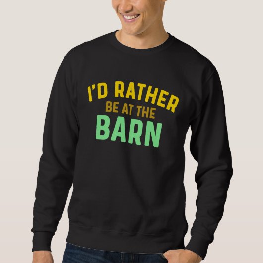 I'd Rather Be at The Barn Horse Owner Trainer Coun Trui (Voorkant)