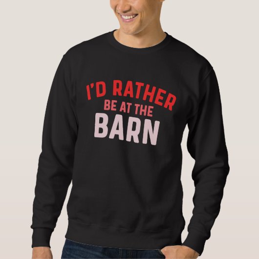 I'd Rather Be at The Barn Horse Owner Trainer Coun Trui (Voorkant)