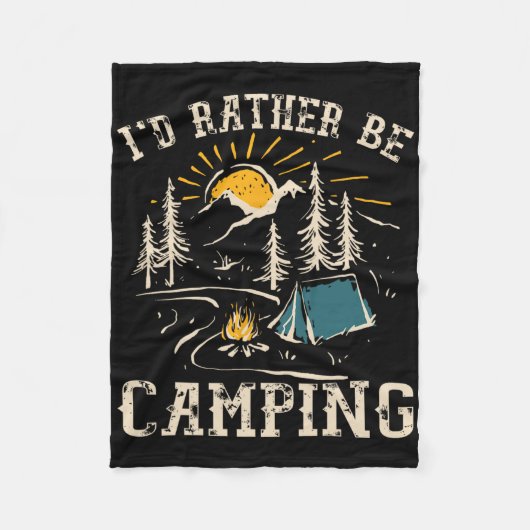 I'd Rather Be Camping Design Funny Camping Lover C Fleece Deken (Voorkant)
