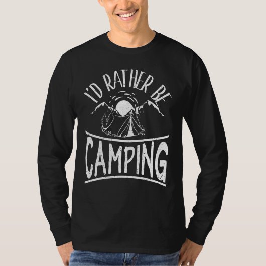 I'd Rather Be Camping Trip Camp   Outdoor Campers T-shirt (Voorkant)