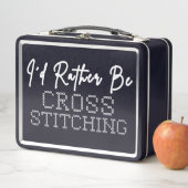 I'd Rather Be Cross Stitching - Cross Stitcher (In situ)