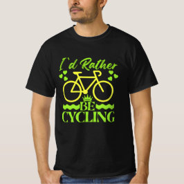 i'd rather be cycling t-shirt
