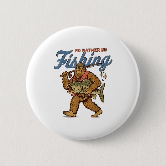 I'd Rather Be Fishing Bigfoot  Ronde Button 5,7 Cm (Voorkant)