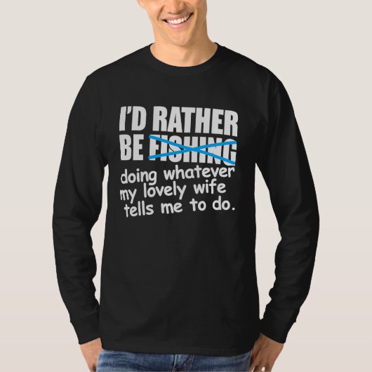 I'd Rather Be Fishing  Fisherman T-shirt (Voorkant)