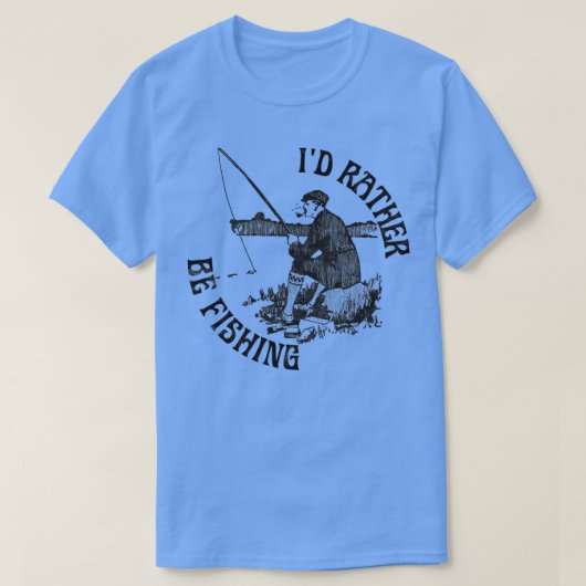 Id Rather Be Fishing Funny Fishing Black Print T-shirt (Design voorkant)