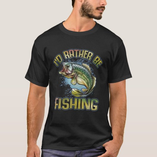 I'd Rather Be Fishing T-shirt (Voorkant)