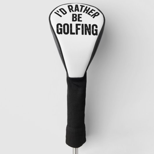 I'd Rather Be Golfing Funny Gift for Golfer Golfheadcover (Voorkant)
