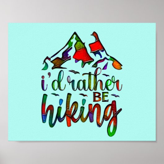 I'd Rather Be Hiking funny Hikers quotes Poster (Voorkant)