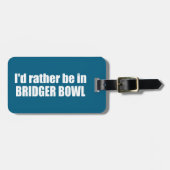 I'd Rather Be In Bridger Bowl Bagagelabel (Voorkant horizontaal)