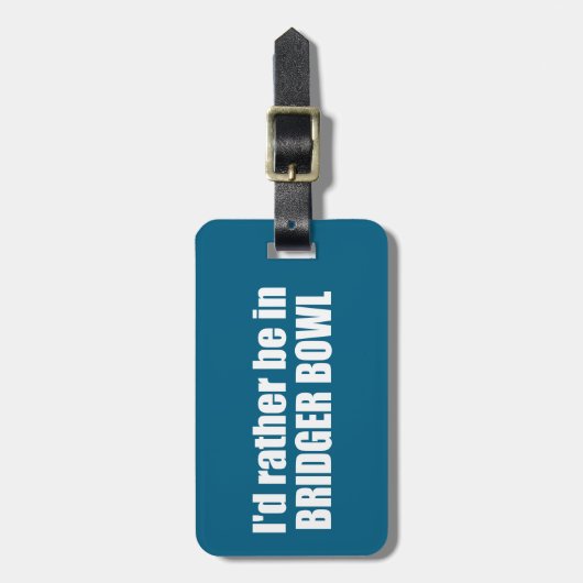 I'd Rather Be In Bridger Bowl Bagagelabel (Voorkant verticaal)