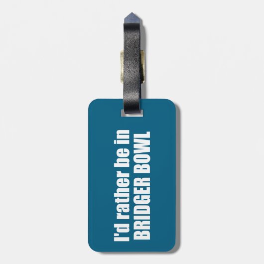 I'd Rather Be In Bridger Bowl Bagagelabel (Achterkant verticaal)