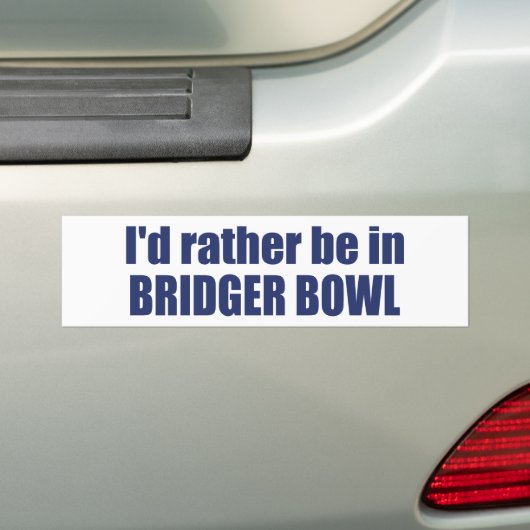 I'd Rather Be In Bridger Bowl Bumpersticker (Op auto)