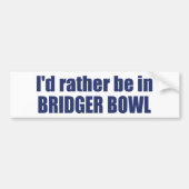 I'd Rather Be In Bridger Bowl Bumpersticker (Voorkant)