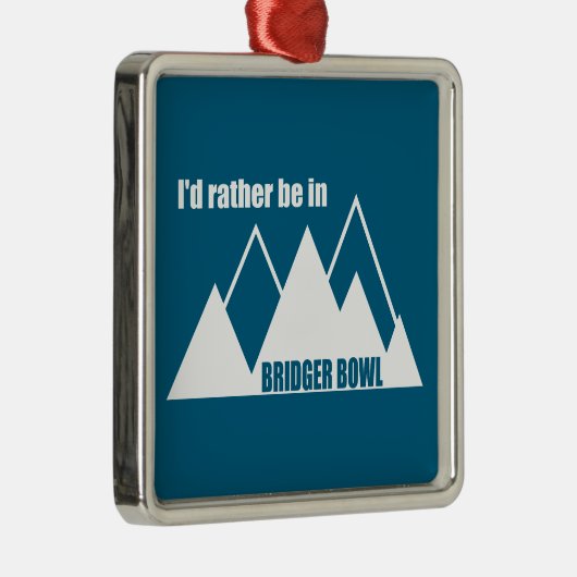 I'd Rather Be In Bridger Bowl Mountain Metalen Ornament (Rechts)