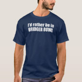 I'd Rather Be In Bridger Bowl T-shirt (Voorkant)