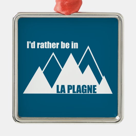 I'd Rather Be In La Plagne France Mountain Metalen Ornament (Voorkant)