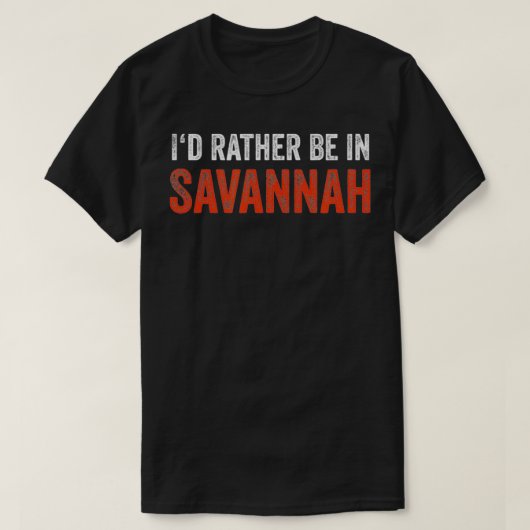 I'd Rather Be In Savannah T-shirt (Design voorkant)