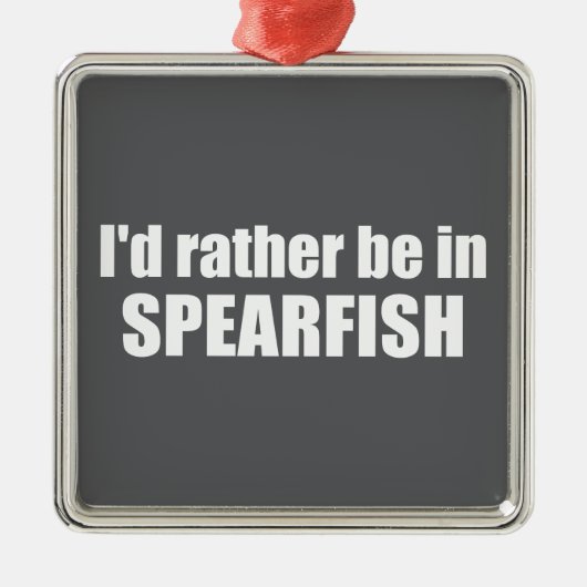 I'd Rather Be In Spearfish South Dakota Metalen Ornament (Voorkant)