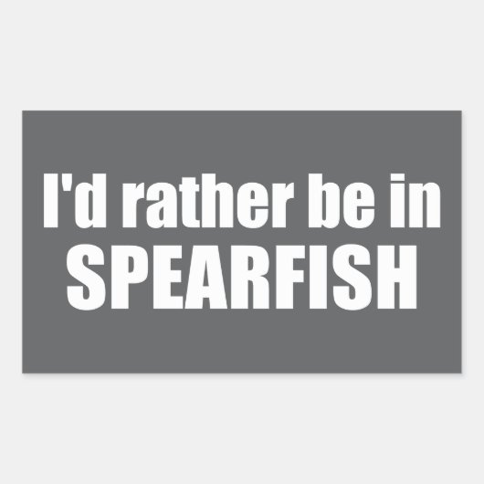 I'd Rather Be In Spearfish South Dakota Rechthoekige Sticker (Voorkant)