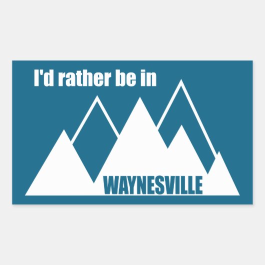I'd Rather Be In Waynesville Mountain Rechthoekige Sticker (Voorkant)