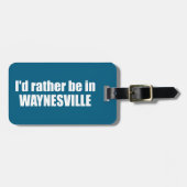 I'd Rather Be In Waynesville North Carolina Bagagelabel (Voorkant horizontaal)