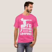I'D Rather Be Jumping Design For A Parkour Expert T-shirt (Voorkant volledig)