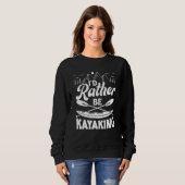 I'd Rather Be Kayaking Kayak Apparel Paddling Trui (Voorkant volledig)