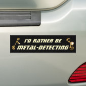 Id Rather Be Metal Detecting Funny Detectorist Bumpersticker (Op auto)