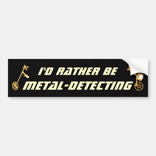Id Rather Be Metal Detecting Funny Detectorist Bumpersticker (Voorkant)
