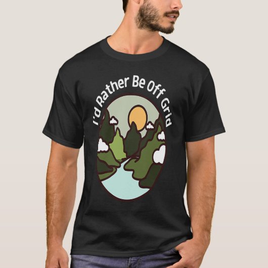 I'd Rather Be Off Grid Off Grid Happy Camping Moun T-shirt (Voorkant)