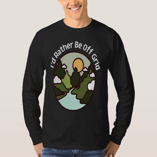 I'd Rather Be Off Grid Off Grid Happy Camping Moun T-shirt (Voorkant)