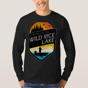 I'd Rather Be On Wild Rice Lake Wisconsin Fishing T-shirt