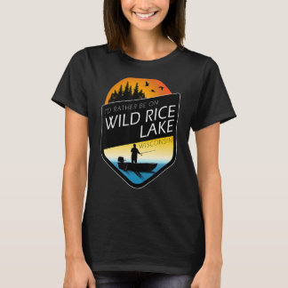 I'd Rather Be On Wild Rice Lake Wisconsin Fishing T-shirt