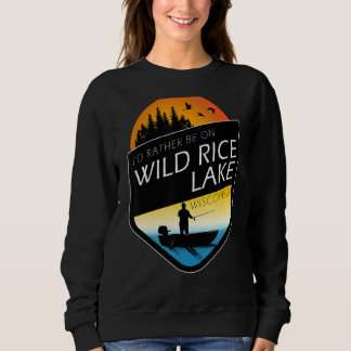 I'd Rather Be On Wild Rice Lake Wisconsin Fishing Trui