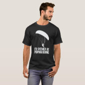 I'd Rather Be Paragliding Women Paraglider Advent T-shirt (Voorkant volledig)