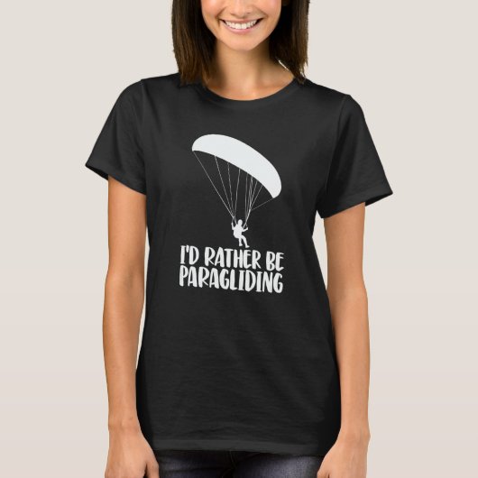 I'd Rather Be Paragliding Women Paraglider Advent T-shirt (Voorkant)