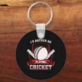 I'd Rather Be Playing Cricket T Shirt - Cricket Pl Sleutelhanger (Voorkant)