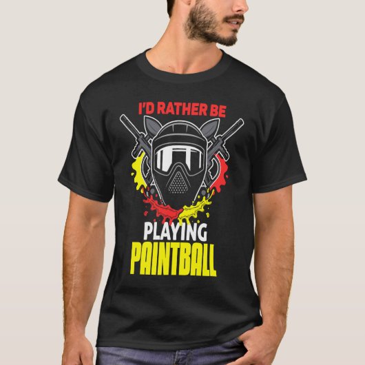 I'd Rather Be Playing Paintball  paintball T-shirt (Voorkant)