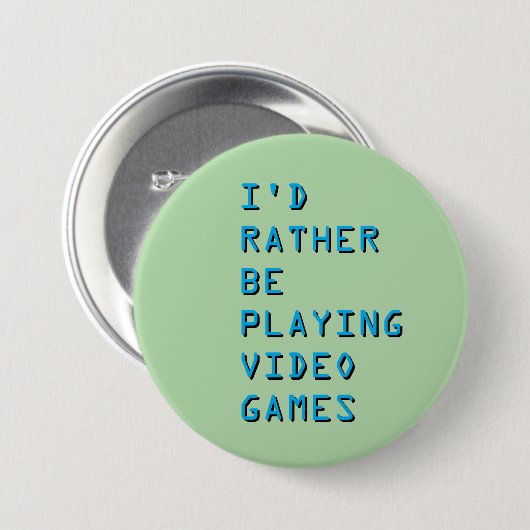 I'd rather be playing video games badge button (Voorkant /achterkant)