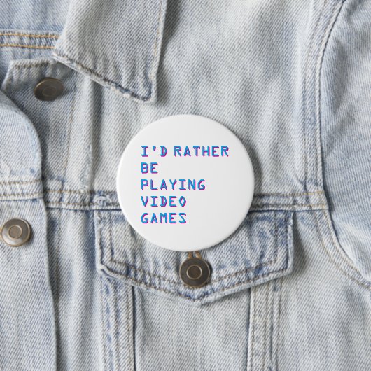 I'd rather be playing video games badge button (In situ)