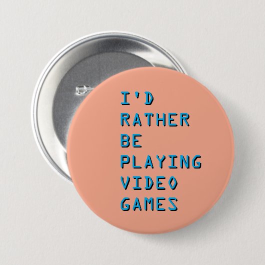 I'd rather be playing video games badge button (Voorkant /achterkant)