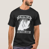 I'd Rather Be Practicing Martial Samurai Fighter A T-shirt (Voorkant)