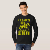 Id rather be riding Horse rider Equestrian for gi T-shirt (Voorkant volledig)