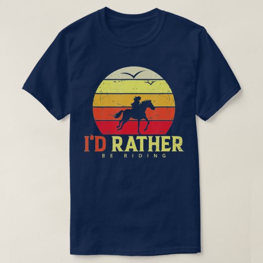 ID Rather Be RidingHorse lover and horseback ridin T-shirt (Design voorkant)