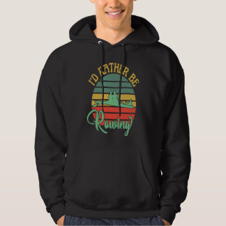 I'd Rather Be Rowing Retro Vintage Hoodie
