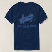 Id Rather Be Sailing 3 T-shirt (Design voorkant)