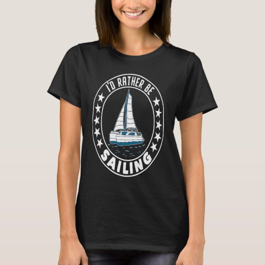 I'd Rather Be Sailing Catamaran Captain  2 T-shirt (Voorkant)