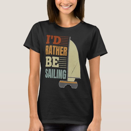 I'd Rather Be Sailing Catamaran Captain  4 T-shirt (Voorkant)
