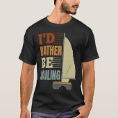 I'd Rather Be Sailing Catamaran Captain  4 T-shirt (Voorkant)