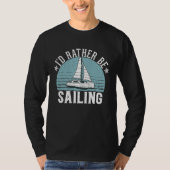 I'd Rather Be Sailing Catamaran Captain  5 T-shirt (Voorkant)